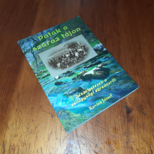 Kov�cs J�zsef - Patak a sz�raz t�jon Besz�lget�sek a szil�gys�gi �bred�sr�l