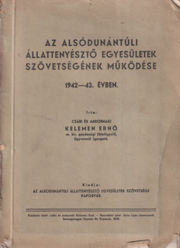 Kelemen Ern - Az alsdunntli llattenyszt egyesletek szvetsgnek mkdse 1942-43. vben