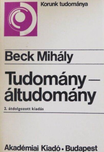 Bernát György Beck Mihály (szerk.) - Tudomány-áltudomány 2. átdolgozott kiadás (dedikált példány)