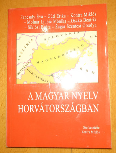 Kontra Miklós (szerk.) - A magyar nyelv Horvátországban