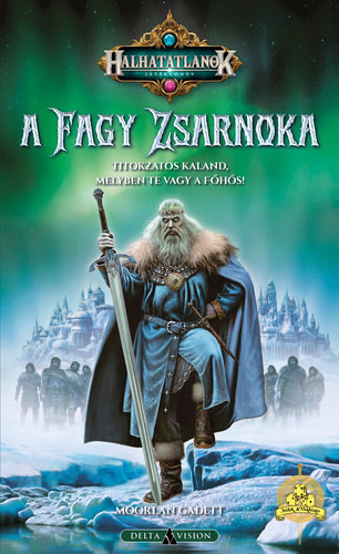 Moorlan Gadett - A Fagy Zsarnoka (Halhatatlanok) - Játékkönyv