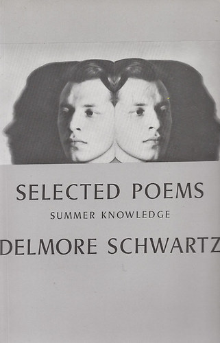 Delmore Schwartz - Selected Poems (Summer Knowledge)