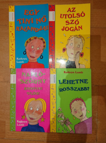 Kathryn Lamb - 4 knyv Kathryn Lambtl: Naplszrny - Kinyitni tilos!, Lehetne rosszabb?, Az utols sz jogn, Egy tini n kalandjai