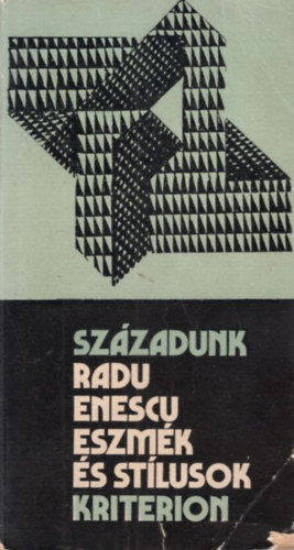 Radu Enescu - Eszm�k �s st�lusok - Sz�zadunk ( essz�k )