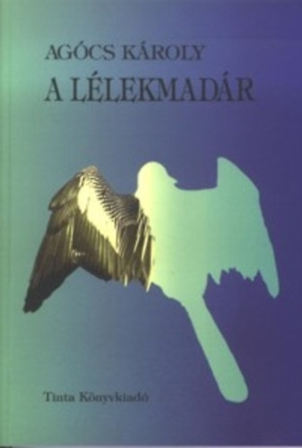 Ag�cs K�roly - A l�lekmad�r