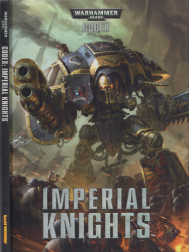 Warhammer 40,000 Codex - Imperial Knights (angol nyelv�)