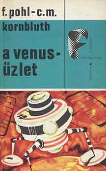 F.-Kornbluth, C.M. Pohl - A venus-üzlet