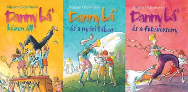 Mirjam Oldenhave - 3 db Danny b' ktet:  Danny b' s a nyri tbor + Danny b' s a matekrap +  Danny b' s a futverseny