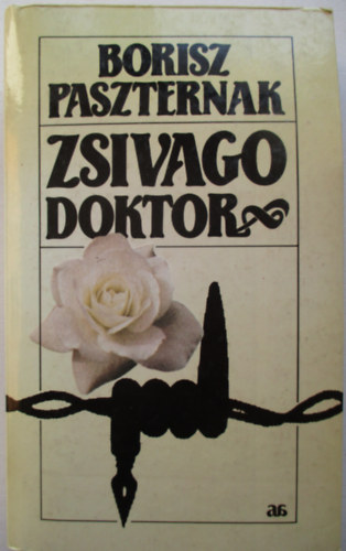 Borisz Paszternak - Zsivago doktor
