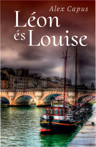 Alex Capus - Léon és Louise