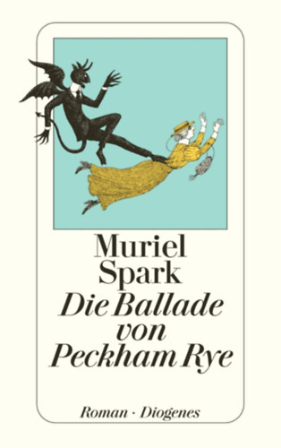 Muriel Spark - Die Ballade von Peckham Rye (Diogenes Taschenbuch 20119)