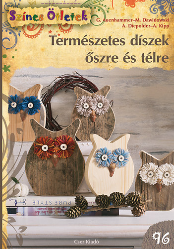 Marion, Angelika Kipp, Auenhammer, G., Diepolder, A. Dawidowski - Természetes díszek őszre és télre