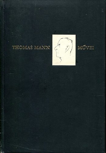 Thomas Mann - Kirlyi fensg - Egy szlhmos vallomsai (Thomas Mann mvei 8.)