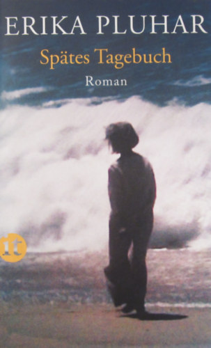 Erika Pluhar - Sp�tes Tagebuch. Roman