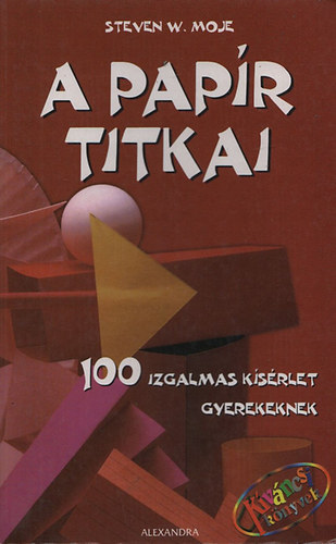 A papr titkai - 100 izgalmas ksrlet gyerekeknek