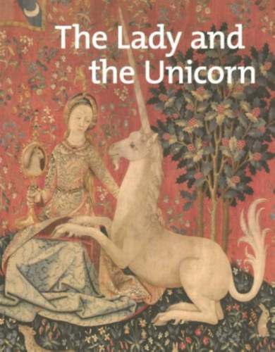 Elisabeth Delahaye - The Lady and the Unicorn ("A hlgy s az egyszarv" angol nyelv ismeretterjeszt szakknyv)