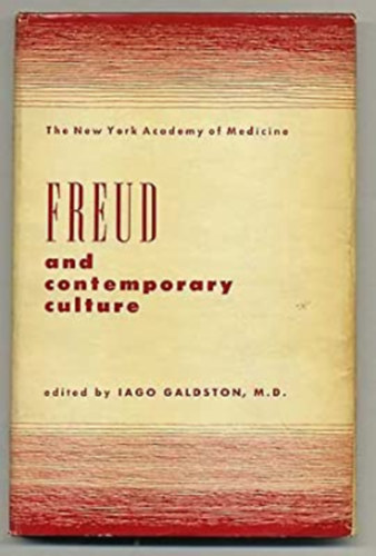 Iago Galdston - Freud and Contemporary Culture - The New York Academy of Medicine (International Universities Press)