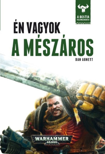 Dan Abnett - n vagyok a mszros