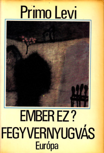 Primo Levi - Ember ez? Fegyvernyugvás
