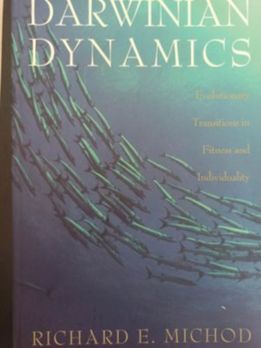 Richard E. Michod - Darwinian dynamics (Darwini dinamika - Angol nyelv)