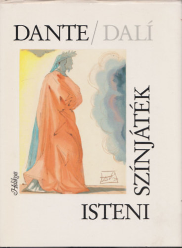 Dante Alighieri - Dante: Isteni sznjtk - Salvador Dali festmnyeivel