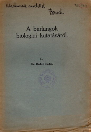 Dr. Dudich Endre - A barlangok biolgiai kutatsrl (dediklt)