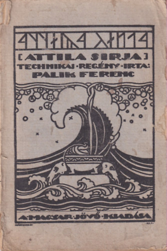 Palik Ferenc - Attila s�rja (Technikai reg�ny)