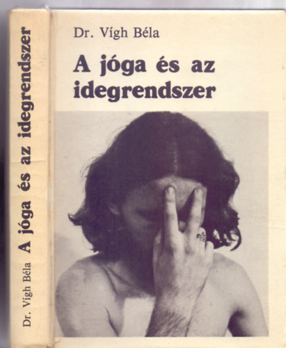 Dr. Vígh Béla - A jóga és az idegrendszer