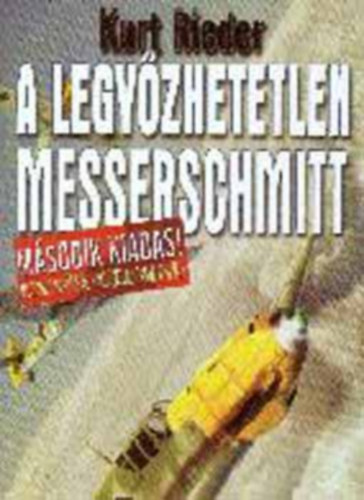 Kurt Rieder - A legyzhetetlen Messerschmitt