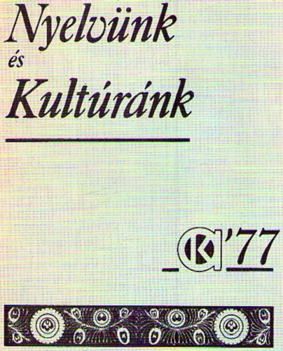 Imre Samu  (szerk.) - Nyelv�nk �s kult�r�nk '77