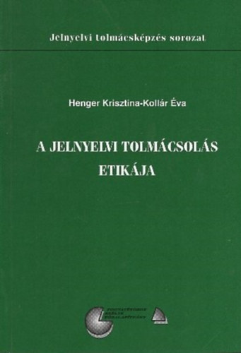 Henger Krisztina, Kollr va - A jelnyelvi tolmcsols etikja