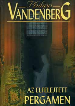 Philipp Vandenberg - Az elfelejtett pergamen