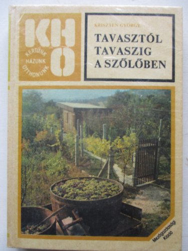 Kriszten Gy�rgy - Tavaszt�l tavaszig a sz�l�ben