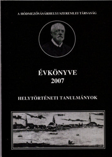 Kov�cs I. - Vars�nyi A. (szerk.) - A H�dmez�v�s�rhelyi Szeremlei T�rsas�g �VK�NYVE 2007.