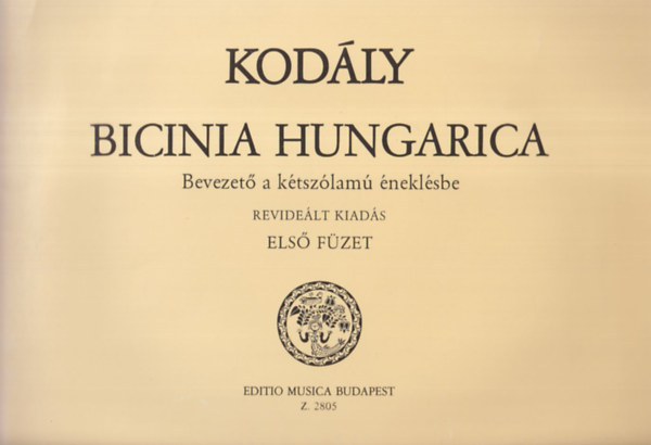 Kodly Zoltn - Bicinia hungarica - Bevezet a ktszlam neklsbe - Els fzet