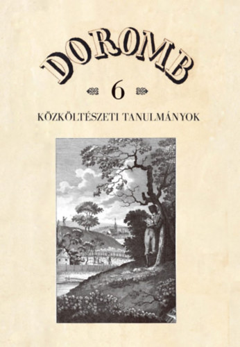 Cs�rsz Rumen Istv�n  (szerk.) - Doromb - K�zk�lt�szeti tanulm�nyok 6.