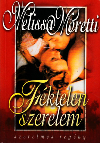 Melissa Moretti - F�ktelen szerelem