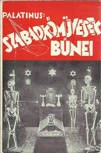 Palatinus József - A szabadkőművesség bűnei I. kötet