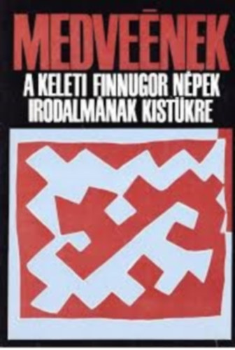 Eurpa Knyvkiad - Medvenek (A keleti finnugor npek irodalmnak kistkre)