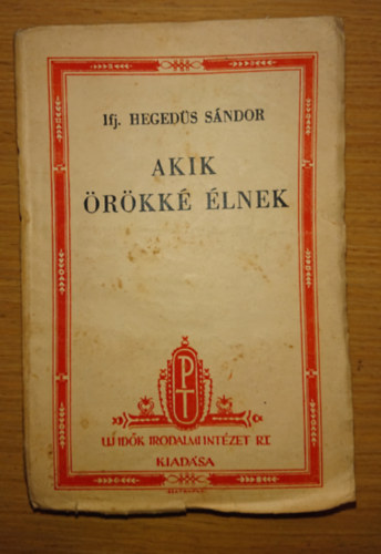 ifj. Hegedűs Sándor - Akik örökké élnek