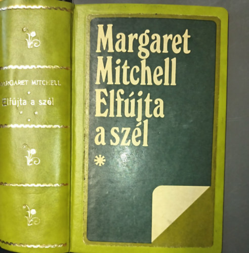 Margaret Mitchell - Elfújta a szél (Margaret Mitchell 3 kötetes regénye egybekötve!)