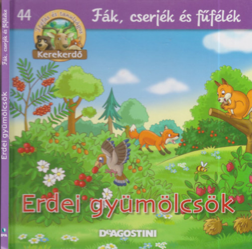 Feryal Kanbay - Stephan Gürtler - Erdei gyümölcsök (Kerekerdő- Fák, cserjék és fűfélék 44.)- állatfigurával