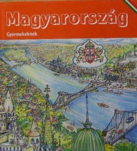 Szalontay Gyuláné (szerk.) - Magyarország gyermekeknek
