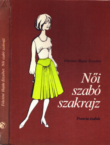 Feketn Hajdu Erzsbet - Ni szab szakrajz (francia szabs)