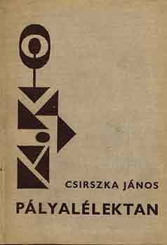 Csirszka Jnos - Plyallektan
