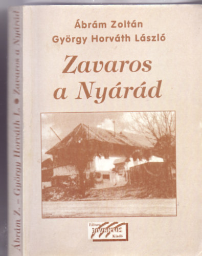 brm Zoltn - Gyrgy Horvth Lszl - Zavaros a Nyrd - Nyrdszereda kzsg mltja s jelene