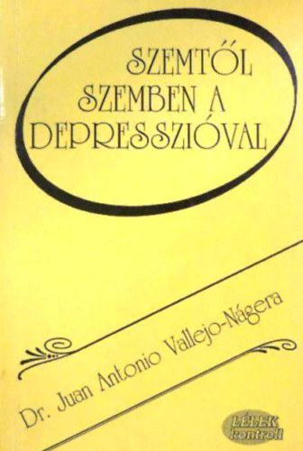 Dr. Juanantonio Vallejo-ngera - Szemtl szemben a depresszival