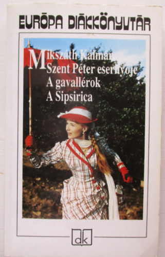 Mikszth Klmn - Szent Pter esernyje - A gavallrok - A Sipsirica