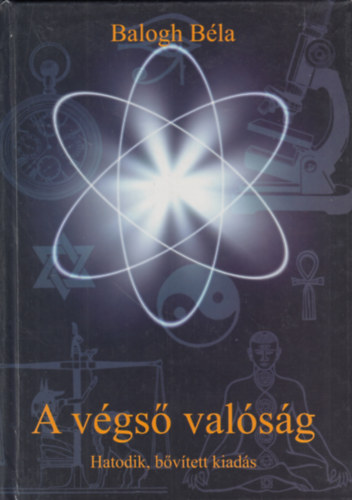 Balogh Béla - A végső valóság