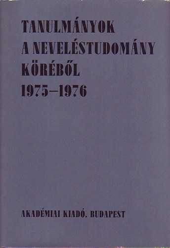 Akadémiai Kiadó - Tanulmányok a neveléstudomány köréből 1975-1976